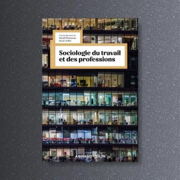 Plongée dans la Sociologie du Travail et des Professions
