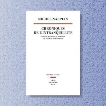6f8acdd1-fd24-4c33-abbe-4aa00f2c1f26 L’ouvrage de Michel Naepels sur les vies bouleversées en RDC