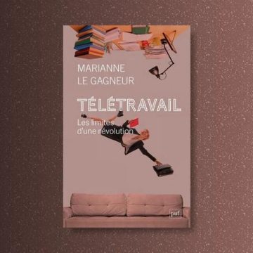 cf5999c0-9641-4768-a8d8-24f84d5d2600 Télétravail : un miroir des inégalités au travail selon Marianne Le Gagneur