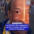 La réaction des supporters après la victoire de l’équipe de France contre le Paraguay