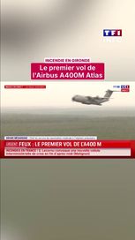 162095ca-f693-4870-8372-7f7df7a3f2e9 Incendies en Gironde : premier vol de l’Airbus A400M Atlas