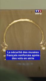 ca12087c-cb1c-40ce-8896-2f4aa40f2d8e La sécurité des musées français renforcée après des vols en série