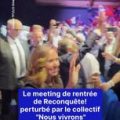Le meeting de rentrée de Reconquête! perturbé par le collectif « Nous vivrons »