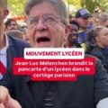Jean-Luc Mélenchon Présent lors de la Mobilisation Lycéenne à Paris